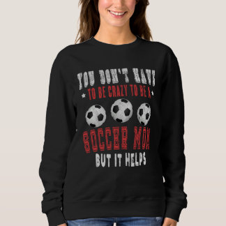 Sweatshirt Crazy Sports Mom  Soccer Mama  for Women