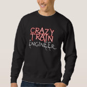 Sweatshirt Crazy Train Engineer Apparel (Devant)