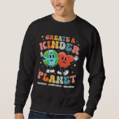 Sweatshirt Create a Kinder Planet Be Kind Unity Day Earth Day (Devant)