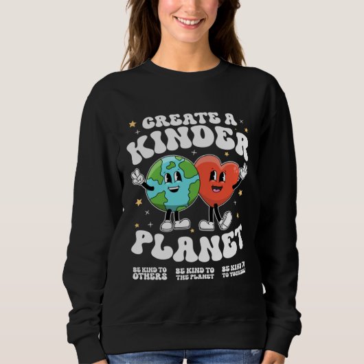 Sweatshirt Create a kinder planet Teacher Kind Earth Unity Da (Devant)