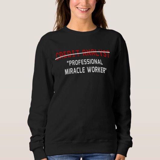 Sweatshirt Credit Analyst   Joke Professional Miracle Worker (Devant)