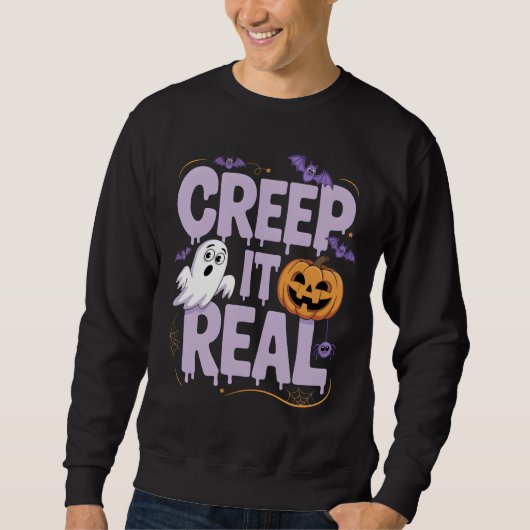 Sweatshirt Creep It Real Funny Halloween Citation (Devant)