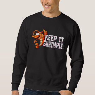 Sweatshirt Crevettes Shrimp Fruits de mer - Gardez-le simple