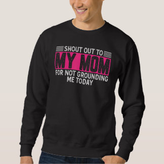 Sweatshirt Criez À Ma Mère Pour Ne Pas M'Avoir Rejeté Aujourd