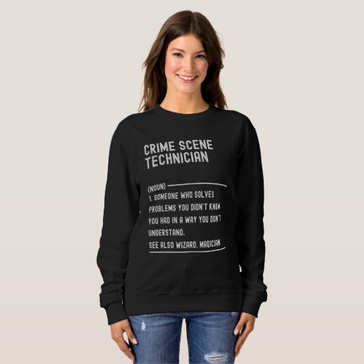 Sweatshirt Crime Scene Technician Definition Shirts Funny Job (Devant entier)
