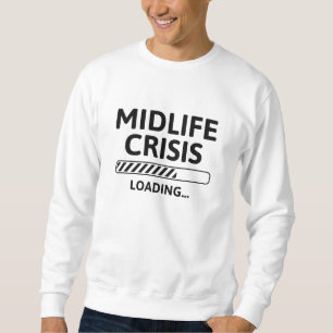 Sweatshirt Crise du milieu de vie