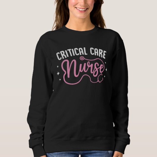 Sweatshirt Critical Care Nurse Stethoscope Nurse Student Grad (Devant)