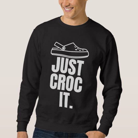 Sweatshirt Croc Drôle - Juste Croc (Devant)