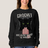 Sweatshirt Crochet Because Murder is Wrong Funny Cat lover (Devant)