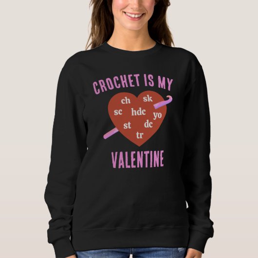 SWEATSHIRT CROCHET IS MY VALENTINE (Devant)