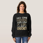 Sweatshirt Crocheter No One Performs Better Than Girl That Cr (Devant entier)