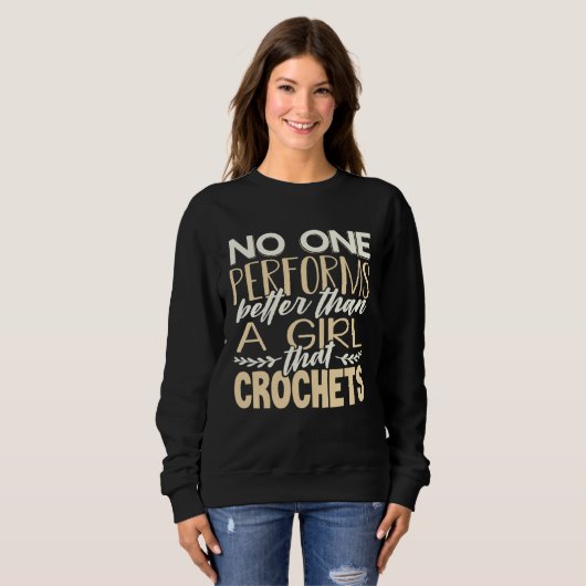Sweatshirt Crocheter No One Performs Better Than Girl That Cr (Devant entier)