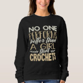 Sweatshirt Crocheter No One Performs Better Than Girl That Cr (Devant)