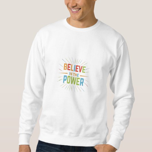 Sweatshirt Croire Au Pouvoir (Devant)