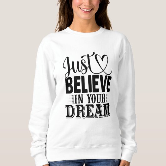 Sweatshirt Crois en tes rêves (Devant)