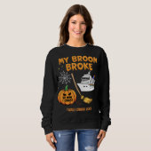 Sweatshirt Croisière Halloween Mon Broom Broke Alors Je Passe (Devant entier)