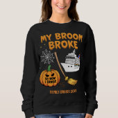 Sweatshirt Croisière Halloween Mon Broom Broke Alors Je Passe (Devant)
