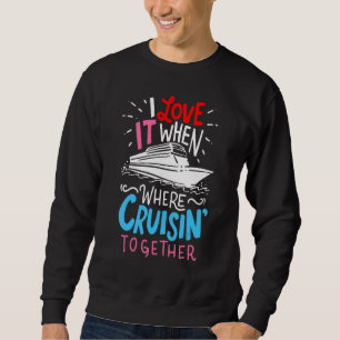 Sweatshirt Cruise Couple Friends Voyage Vacances Navire