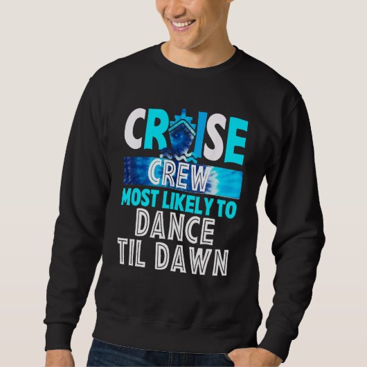 Sweatshirt Cruise Crew Most Likely To Dance Til Dawn Blue Tie (Devant)