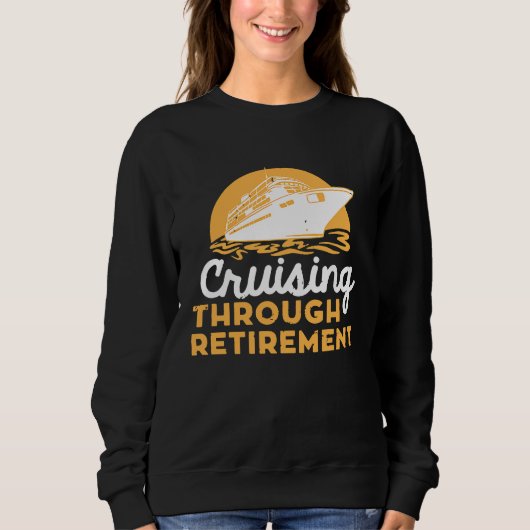Sweatshirt Cruise Retirement Men Women Cruising Ship Vacation (Devant)