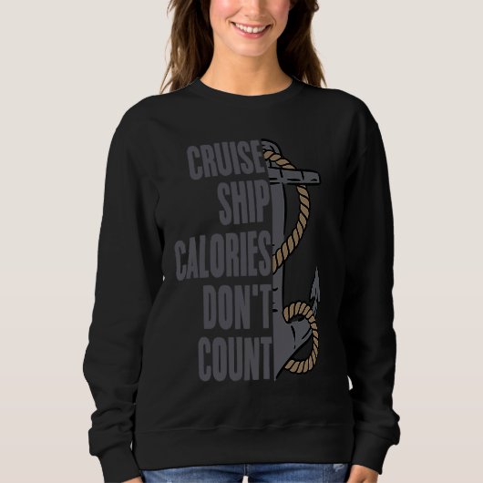 Sweatshirt Cruise Ship Calories Don't Count Cruise Fun Design (Devant)