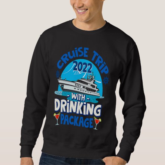 Sweatshirt Cruise Squad 2022 Cruise Trip Drinking Package (Devant)