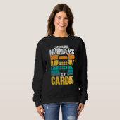 Sweatshirt Crunching Numbers is My Cardio Auditor Accounting  (Devant entier)