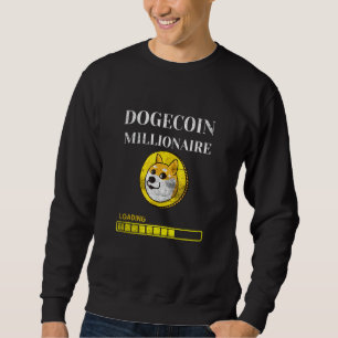 Sweatshirt Crypto Dogecoin Millionaire CryptoCurrency Trader