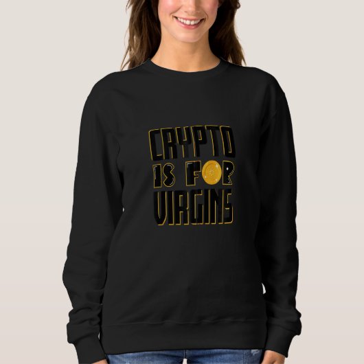 Sweatshirt Crypto Est Pour Virgins Funny Cardano Altcoins Cry (Devant)