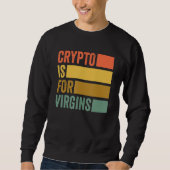 Sweatshirt Crypto Is (Devant)