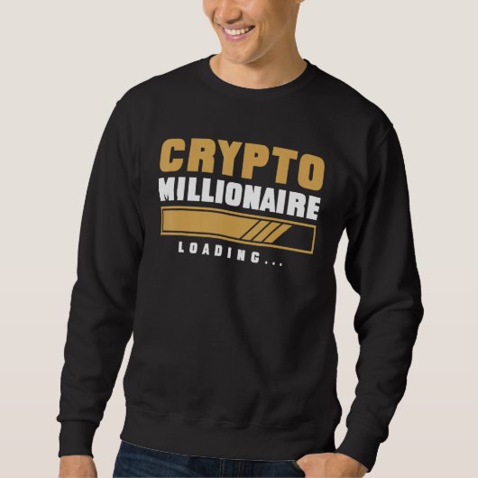 Sweatshirt CRYPTO MILLIONAIRE CHARGEMENT Devise Trading Hodl (Devant)