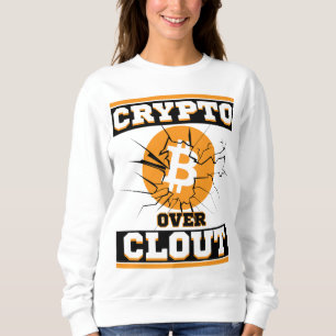 Sweatshirt Crypto Over Clout™ The Flex You Can't Fake or Hate