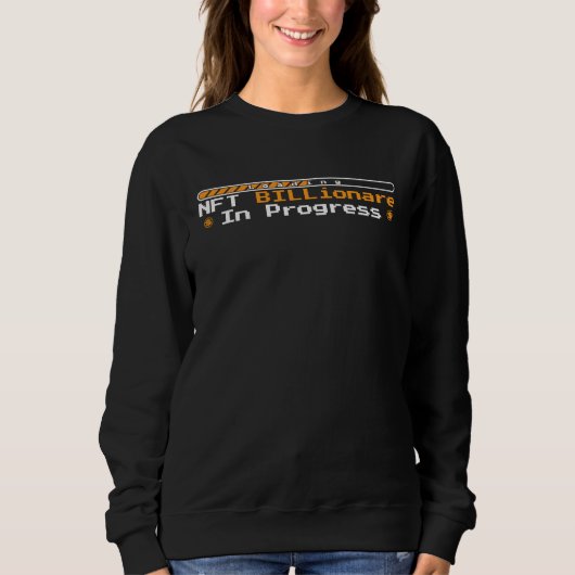 Sweatshirt Cryptocurrency Lifestyle NFT Billionaire In Progre (Devant)
