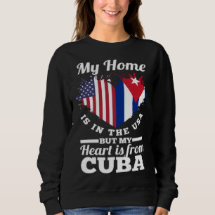 Sweatshirt Cubain Ma maison est aux États-Unis mais mon cœur