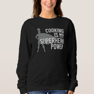 Sweatshirt Cuisine Est Mon Superhero Power Chef Cook Grill