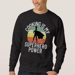 Sweatshirt Cuisine Est Mon Superhero Power Chef Cook Grill 4