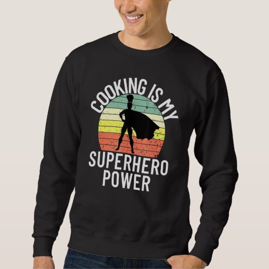 Sweatshirt Cuisine Est Mon Superhero Power Chef Cook Grill 4 (Devant)