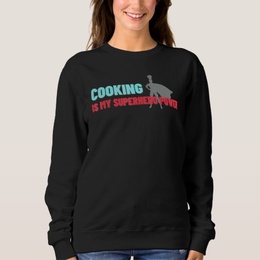 Sweatshirt Cuisine Est Mon Superhero Power Chef Cook Grill 7 (Devant)