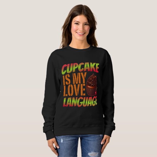 Sweatshirt cupcake est ma langue d'amour (Devant entier)
