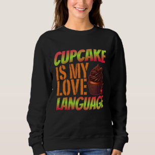 Sweatshirt cupcake est ma langue d'amour