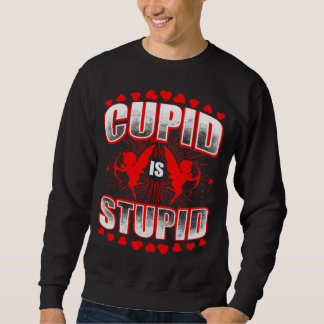 Sweatshirt Cupid Est Un Don Stupide