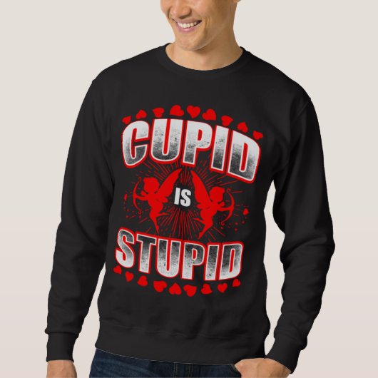 Sweatshirt Cupid Est Un Don Stupide (Devant)