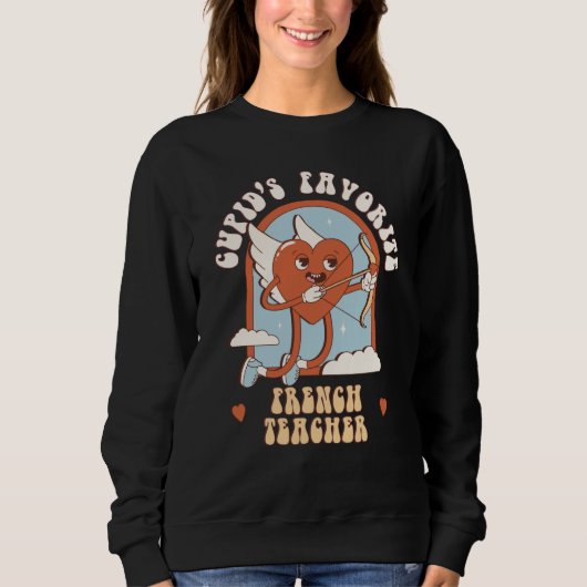 Sweatshirt Cupid's Favorite French Teacher Teacher Cute Groov (Devant)