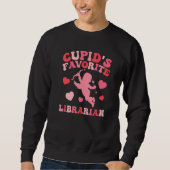 Sweatshirt Cupids Favorite Librarian Funny Librarian Valentin (Devant)