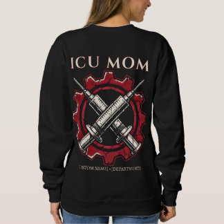 Sweatshirt Custom Critical Care Nurse Mom Tactical Syringe