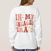 Sweatshirt Custom In My Engaged Era Retro Groovy (Dos)
