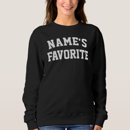 Sweatshirt Custom Name Favorite Text Birthday Gift for Her (Devant)