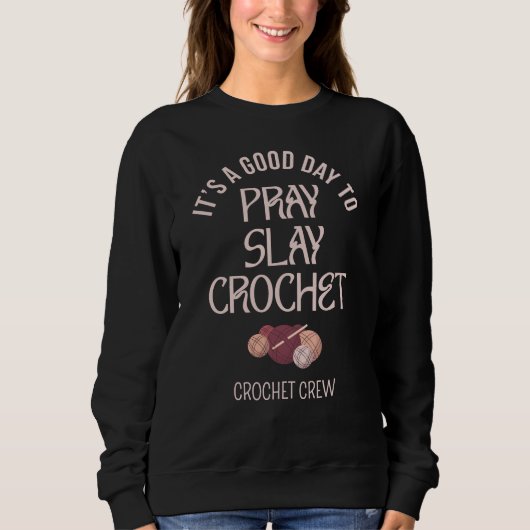 Sweatshirt Custom PRAY SLAY CROCHET (Devant)