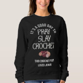 Sweatshirt Custom PRAY SLAY CROCHET Mom Crafter Christian (Devant)