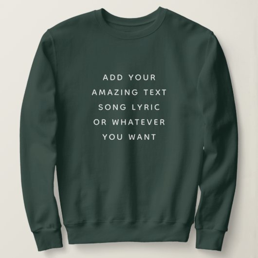 Sweatshirt Custom Quote, Text, Song Lyric (Design devant)